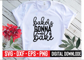 bakers gonna bake t shirt template