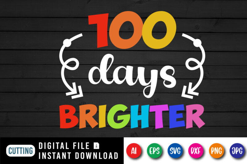 100 days brighter T shirt, 100 days of school shirt print template, Typography design for back to school 2nd grade