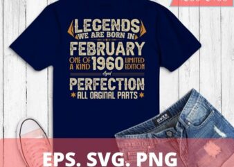 Legends Were Born In February 1960 62th Birthday T-Shirt design svg, Born in February 1960 62th Birthday, 62th Birthday,February 1960 Birthday, Legends Were Born In February 1960 62th Birthday png,