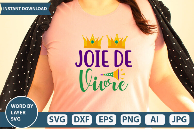 Joie De Vivre SVG Vector for t-shirt