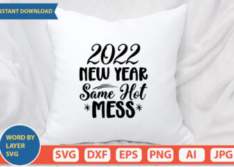 2022 new year same hot mess SVG Vector for t-shirt