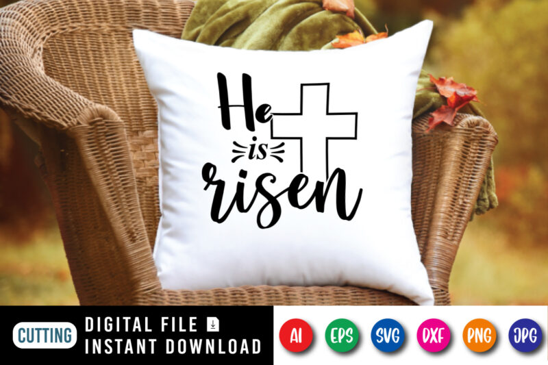 He is Risen t-shirt, Christian Jesus Shirt SVG, Jesus cross shirt, Christian cross shirt print template