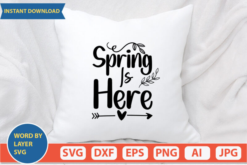 Spring Is Here SVG Vector for t-shirt