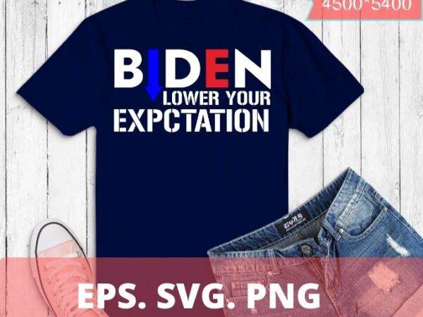 Biden lower your expectations funny joe biden saying t-shirt design svg, low approval rating joe for men women t-shirt png, low approval rating joe shirt eps