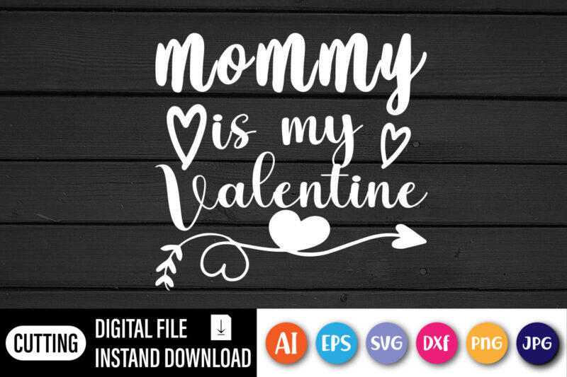 Mommy is my valentine shirt, cute heart, lover valentine day shirt