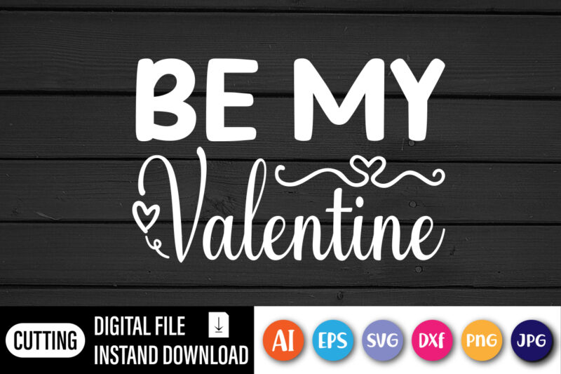 Be my valentine shirt, cute heart, heart element for print template