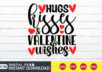 Hugs Kisses Valentine Wishes Shirt ,Happy Valentine Shirt print template, Heart sign vector, cute Heart vector, typography design for 14 February