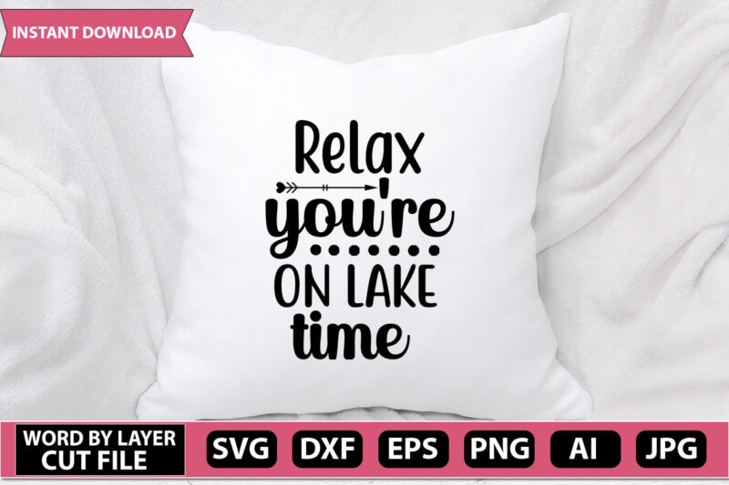 relax you’re on lake time SVG Vector for t-shirt