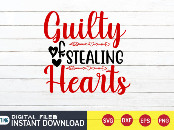 Guilty of stealing heart t shirt ,happy valentine shirt print template, heart sign vector, cute heart vector, typography design for 14 february Guilty of stealing heart t shirt ,happy valentine shirt print template, heart sign vector, cute heart vector, typography design for 14 february
