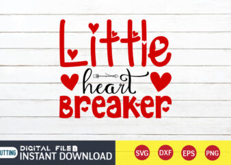 Little Heart Breaker T Shirt, Happy Valentine Shirt print template, Heart sign vector, cute Heart vector, typography design for 14 February