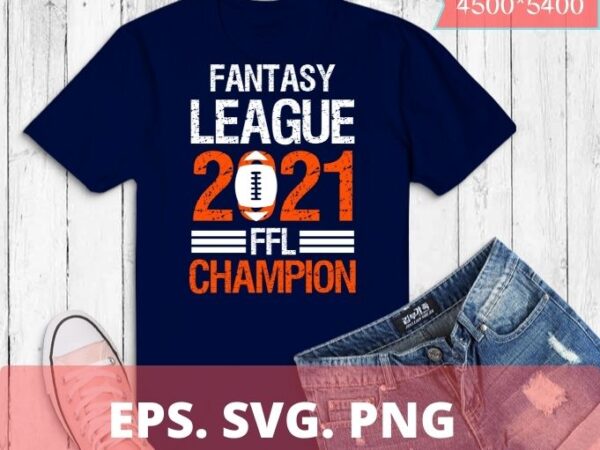 Fantasy league champion ffl football 2021 winner vintage t-shirt design svg, fantasy league champion ffl png, ffl, football, 2021 winner