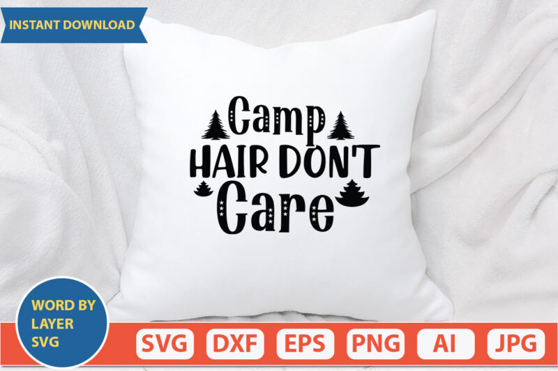 Camp Hair Don’t Care SVG Vector for t-shirt