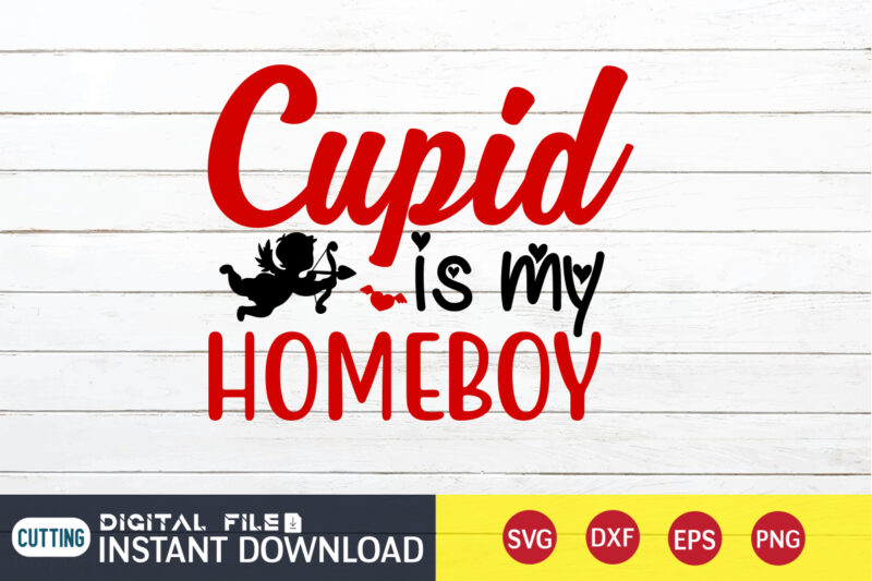 Cupid Is My Home boy T Shirt, Happy Valentine Shirt print template, Heart sign vector, cute Heart vector, typography design for 14 February