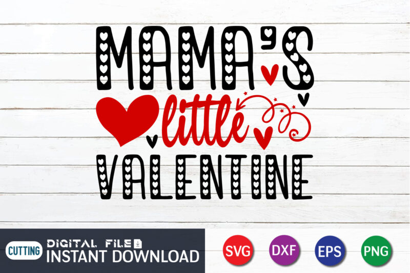 Mama’s Little Valentine T Shirt, Happy Valentine Shirt print template, Heart sign vector, cute Heart vector, typography design for 14 February