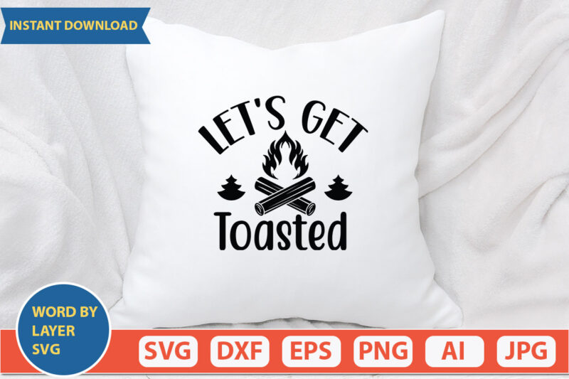 Let’s Get Toasted SVG Vector for t-shirt