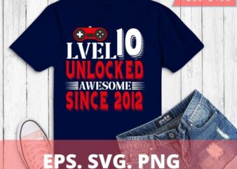 Level 10 Unlocked Awesome Since 2012 10th Birthday Gaming Premium T-Shirt design svg,Level 10 Unlocked png, video game lover, cut files,