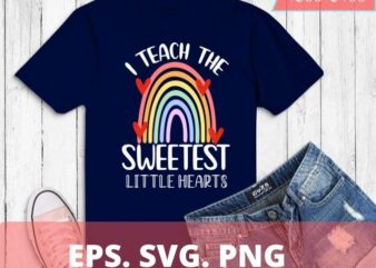 Hearts Rainbow I Teach The Sweetest Teacher Valentines Day T-Shirt design svg, girlfriend on Birthday Party, Christmas, Mother’s Day