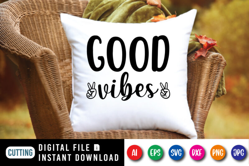 Good Vibes t-shirt, Christian Jesus Shirt SVG, Good vibes, good shirt, vibes shirt print template