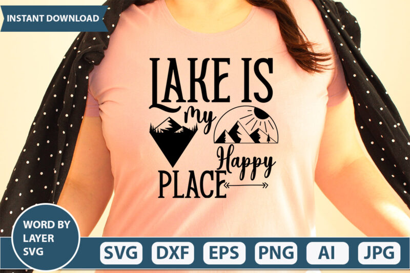 Lake is My Happy Place SVG Vector t-shirt design
