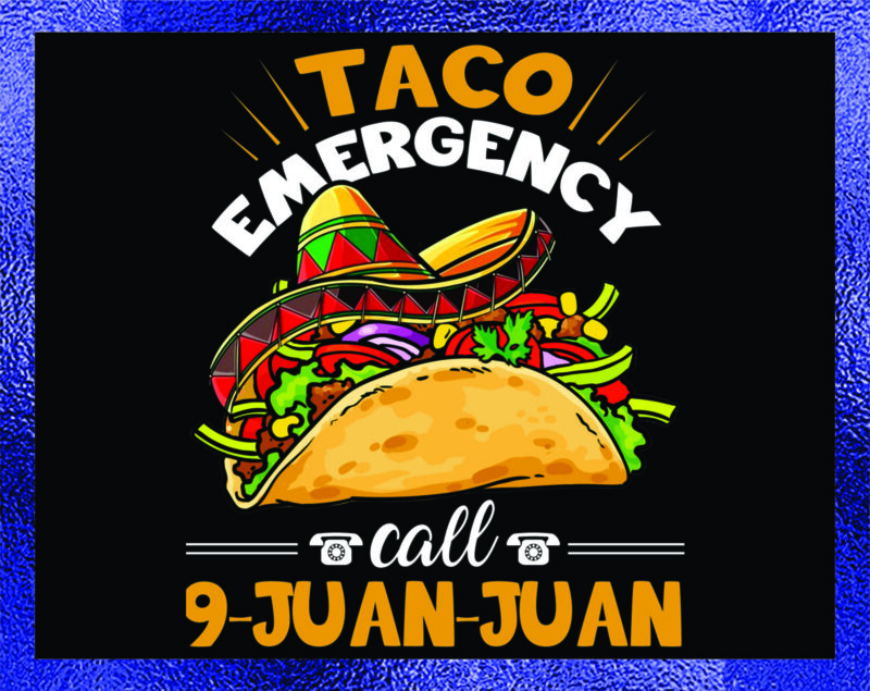 32 Taco Emergency Png Bundle, Taco Lover Shirt, Mexican Food Lover, Cinco de Mayo Tank, Funny Mexican Food, Taco Emergency Call 9 Juan Juan 103779571