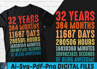 32 years of being awesome t-shirt design, 32 years of being awesome SVG, 32 Birthday vintage t shirt, 32 years 384 months of being awesome, Happy birthday tshirt, Funny Birthday