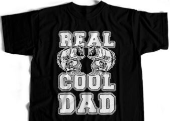 Real Cool Dad T-Shirt Design For Commercial User