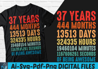 37 years of being awesome t-shirt design, 37 years of being awesome SVG, 37 Birthday vintage t shirt, 37 years 444 months of being awesome, Happy birthday tshirt, Funny Birthday