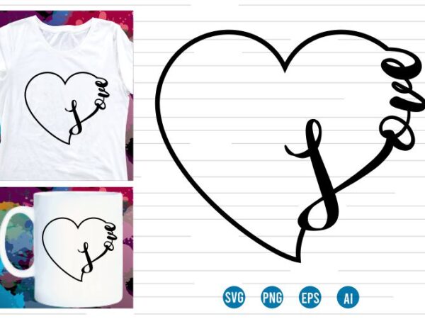 Love heart svg t shirt design, love heart svg, mug designs, valentines svg t shirt design, valentine svg t shirt design,