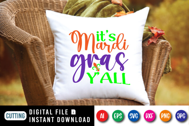 It’s Mardi Gras y’all, Happy Mardi Gras T shirt print template, Typography design for Mardi Gras