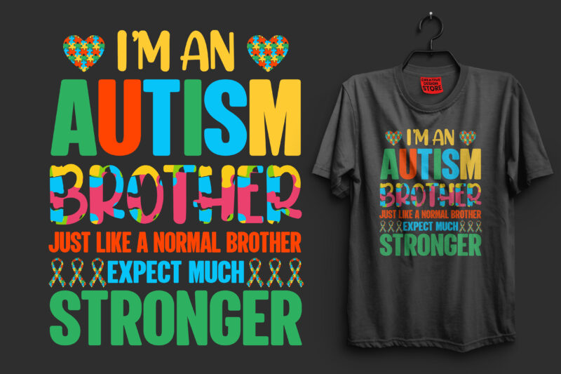 I'm an autism brother just like a normal brother expect much stronger autism t shirt design, autism t shirts, autism t shirts amazon, autism t shirt design, autism t shirts