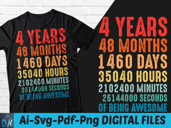 4 years of being awesome t-shirt design, 4 years of being awesome svg, 4th birthday vintage t shirt, 4 years 48 months of being awesome, happy birthday tshirt, funny birthday