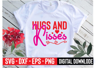 hugs and kisses