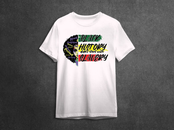 Black history month quote didnt start with slavery diy crafts svg files for cricut, silhouette sublimation files t shirt template