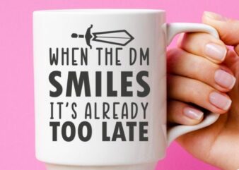When The DM Smiles It’s Already Too Late RPG Gamer T-shirt design svg, funny gamer, nerdy RPG player, or just plain geeky present lover.