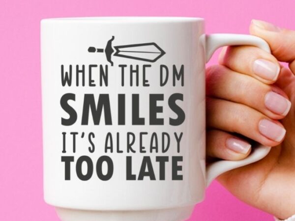 When the dm smiles it’s already too late rpg gamer t-shirt design svg, funny gamer, nerdy rpg player, or just plain geeky present lover.