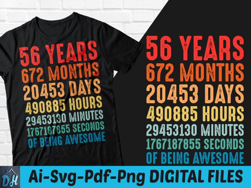 56 years of being awesome t-shirt design, 56 years of being awesome SVG, 56 Birthday vintage t shirt, 56 years 672 months of being awesome, Happy birthday tshirt, Funny Birthday