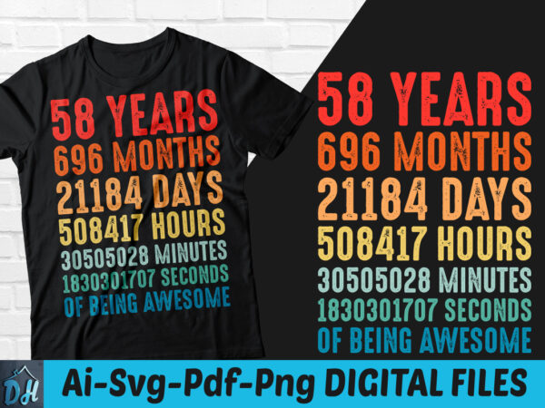 58 years of being awesome t-shirt design, 58 years of being awesome svg, 58 birthday vintage t shirt, 58 years 696 months of being awesome, happy birthday tshirt, funny birthday