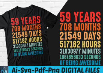 59 years of being awesome t-shirt design, 59 years of being awesome SVG, 59 Birthday vintage t shirt, 59 years 708 months of being awesome, Happy birthday tshirt, Funny Birthday