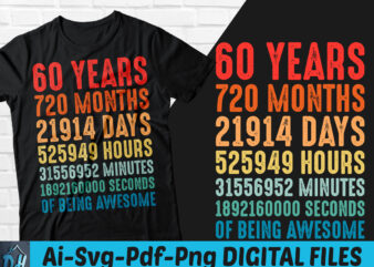 60 years of being awesome t-shirt design, 60 years of being awesome SVG, 60 Birthday vintage t shirt, 60 years 720 months of being awesome, Happy birthday tshirt, Funny Birthday