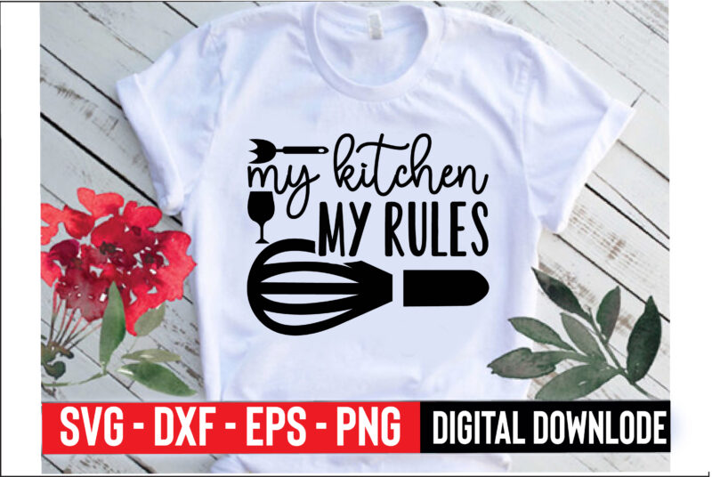 my kitchen my rules