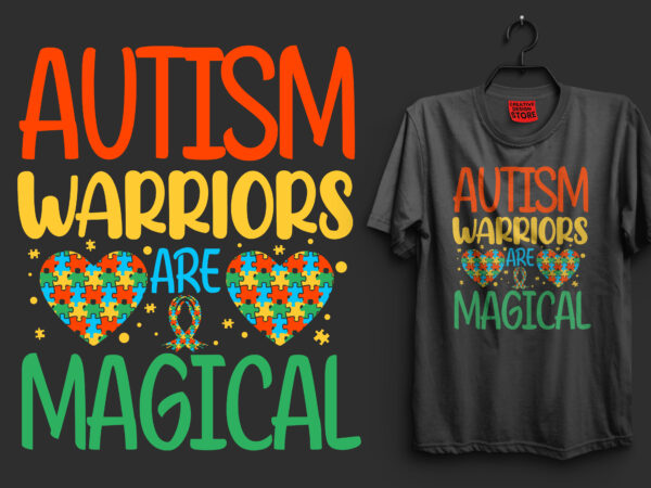 Autism warriors are magical typography autism t shirt design, i’m an autism dad just like a normal dad expect much stronger autism t shirt design, autism t shirts, autism t