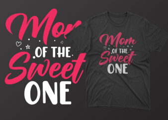Mom of the sweet one t shirt, mother’s day t shirt ideas, mothers day t shirt design, mother’s day t-shirts at walmart, mother’s day t shirt amazon, mother’s day matching