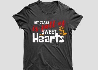 Valentine Teacher Gift, My Class Is Full Of Sweet Hearts Diy Crafts Svg Files For Cricut, Silhouette Sublimation Files