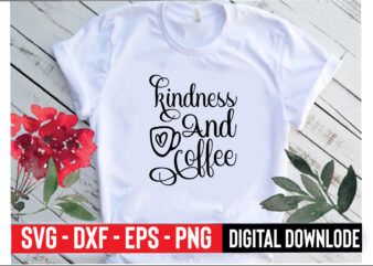 kindness and coffee t shirt vector art