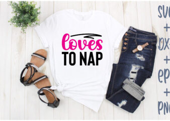 loves to nap t shirt vector graphic