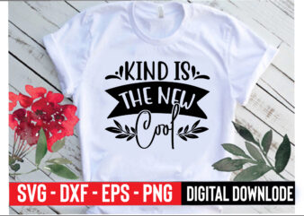 kind is the new cool t shirt vector art