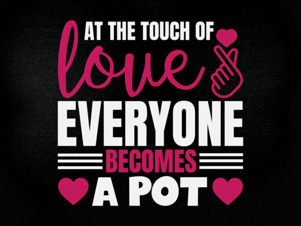 At the touch of love everyone becomes a poet svg editable vector t-shirt design printable files