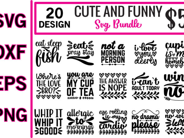 Cute and funny svg bundle t shirt vector file