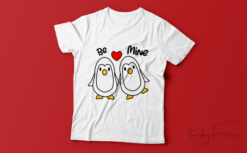 Be Mine | Love theme t shirt design for sale
