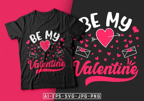 Be my valentine t-shirt design-valentines day t-shirt design, valentine t-shirt svg, valentino t-shirt, valentine’s day t shirt designs, valentines day shirt designs, t shirt design ideas for valentine’s day, t